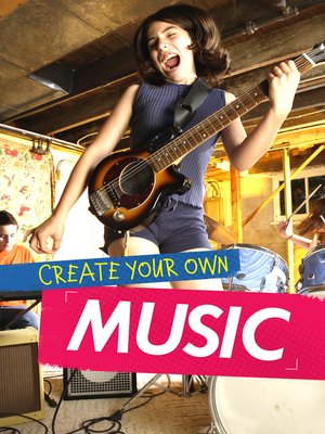 cover image of Create Your Own Music